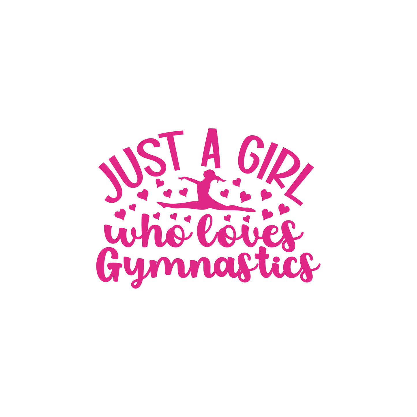 Just a Girl Who Loves Gymnastics Print - High Definition