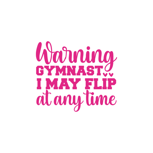 Warning Gymnast Flipat Any Time Print - High Definition