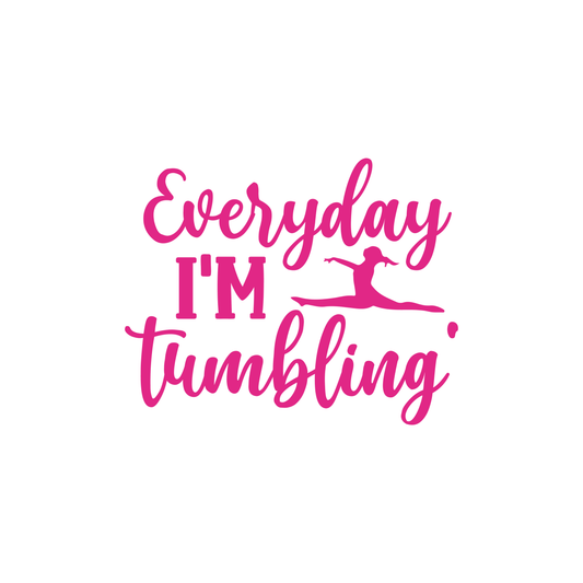 Everyday im Tumbling Print - High Definition